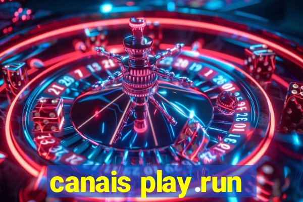 canais play.run